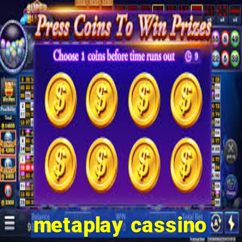 metaplay cassino